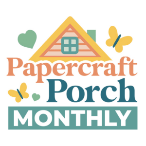 Papercraft Porch (Monthly)