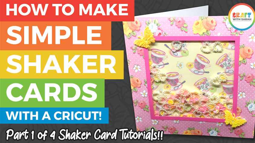 How to Make Simple Shaker Cards with Cricut (Series 1 of 4)