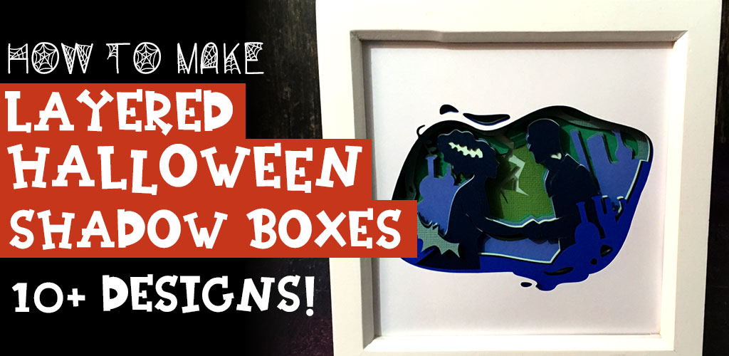Make Layered Halloween Shadow Boxes with a Cricut